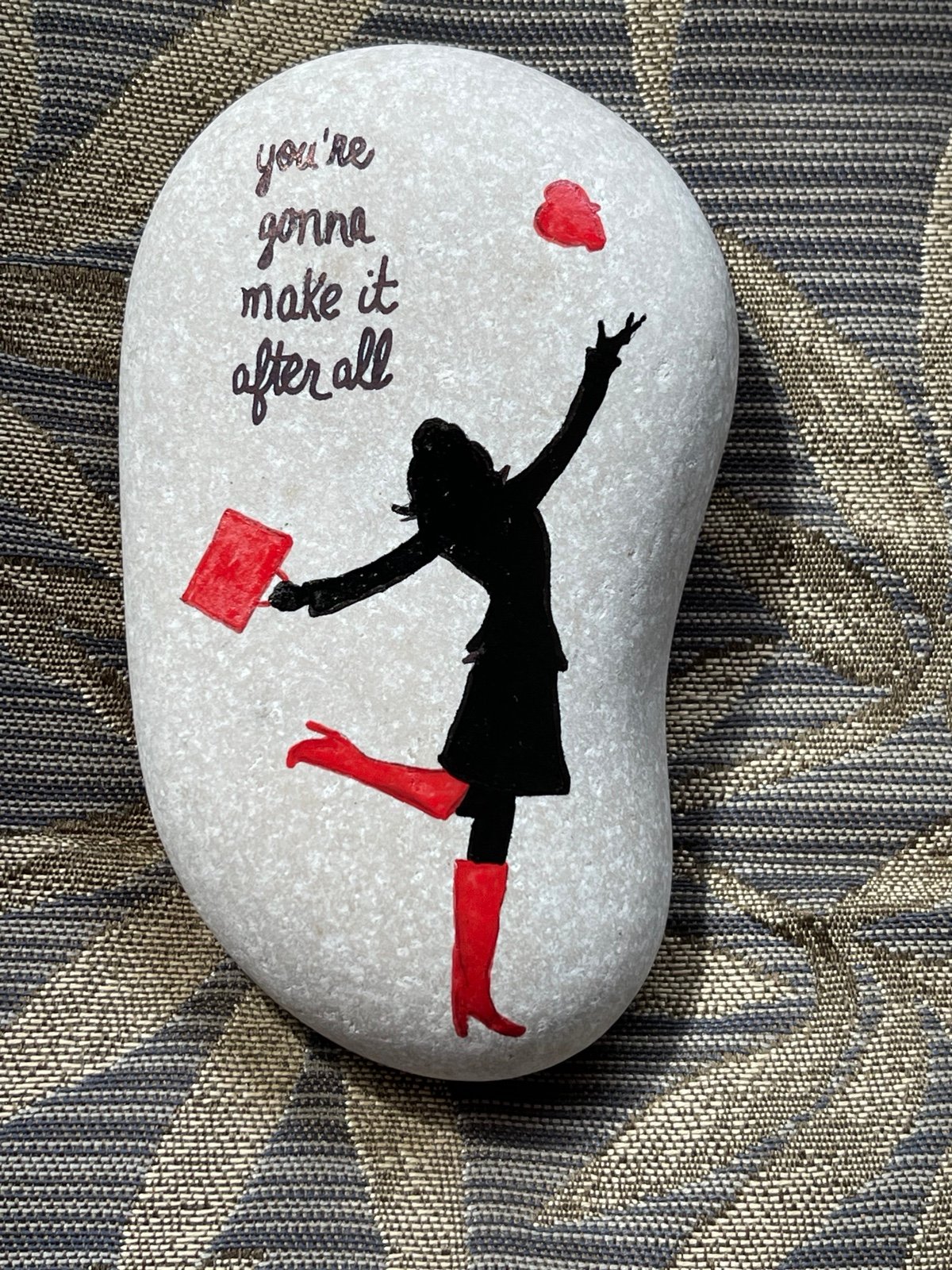 You’re gonna make it after all painted rock SEALED bwWD