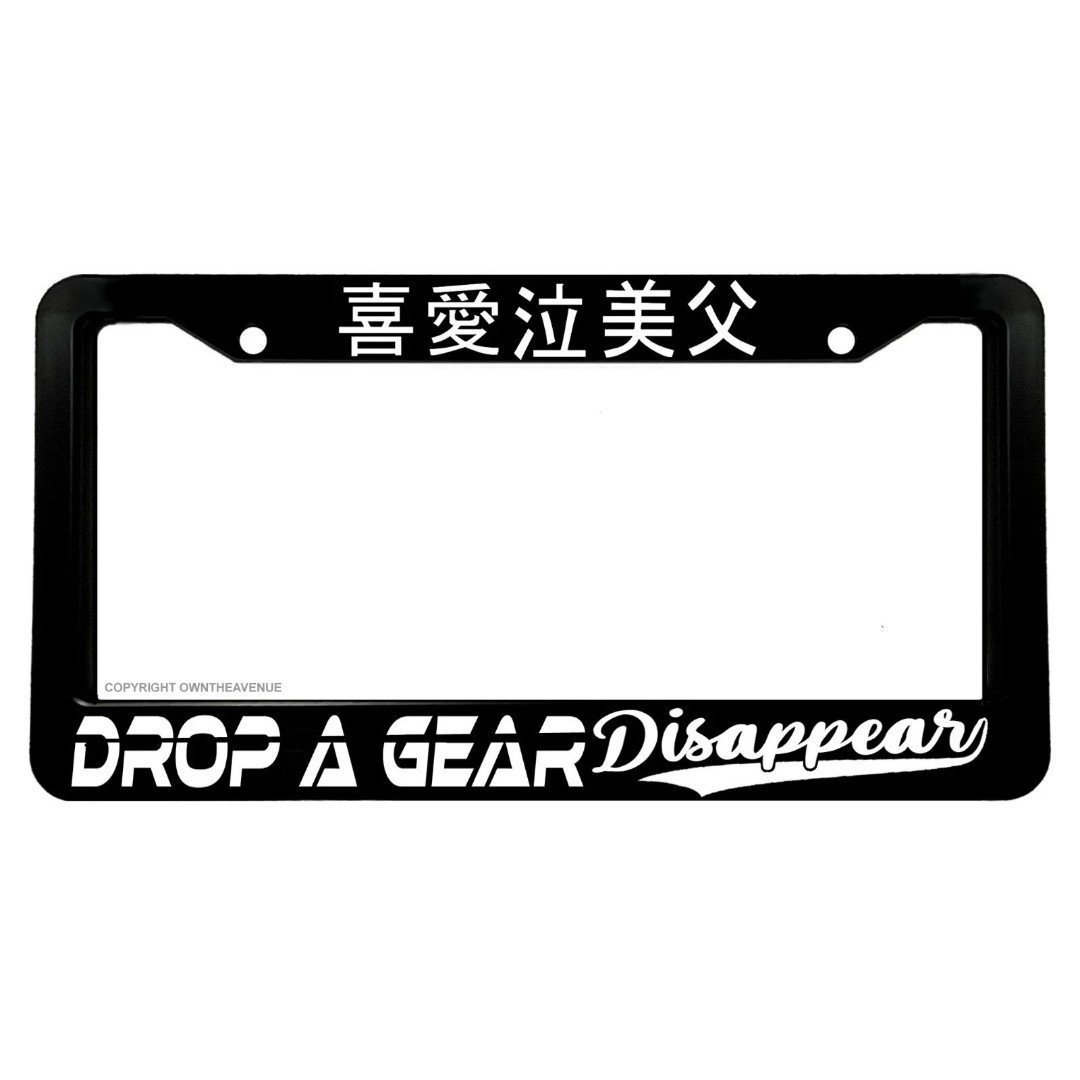 Drop A Gear Disappear Jdm Kanji Japanese Drifting Race License Plate Frame 45mvN06Vw