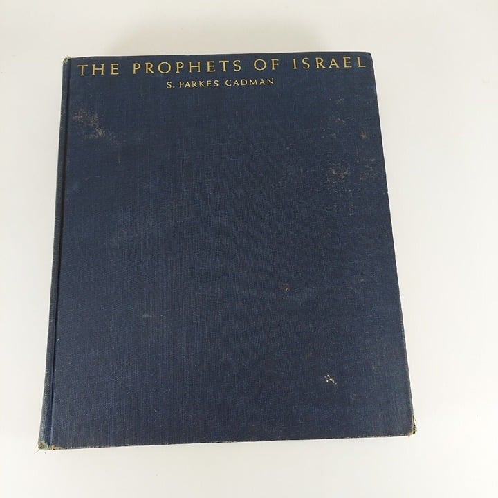 The Prophets of Israel S. Parkes Cadman 1934 HC Illustr